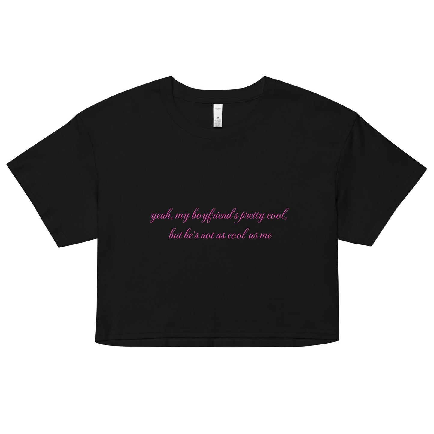 Yeah My Boyfriend's Pretty Cool Cropped Tee